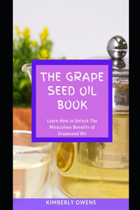 The Grape Seed Oil Book