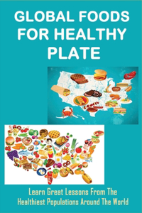 Global Foods For Healthy Plate