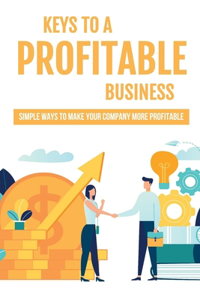 Keys To A Profitable Business