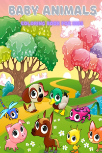 BABY ANIMALS - Coloring Book For Kids