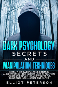 Dark Psychology Secrets and Manipulation Techniques