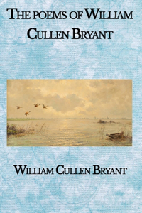 The poems of William Cullen Bryant