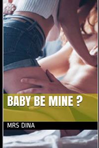 Baby Be Mine ?