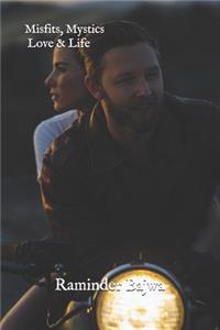 Misfits, Mystics, Love & Life