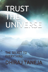 Trust the Universe