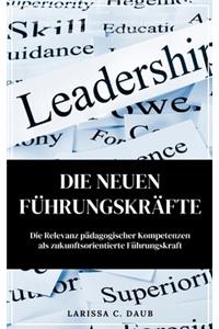 Die neuen Führungskräfte