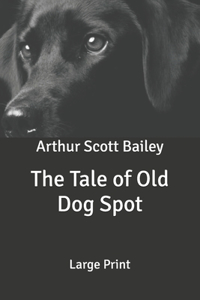 The Tale of Old Dog Spot