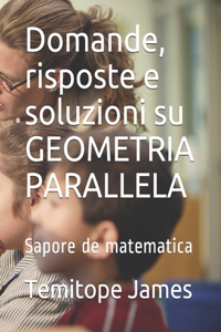 Domande, risposte e soluzioni su GEOMETRIA PARALLELA