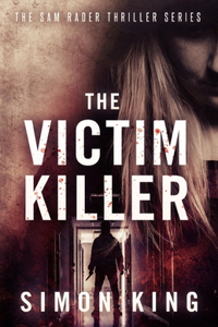 Victim Killer (A Sam Rader Thriller Book 1)