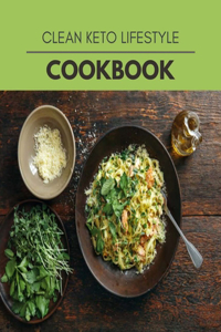 Clean Keto Lifestyle Cookbook