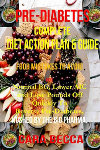 Pre-diabetes Complete Action Diet Plan Guide