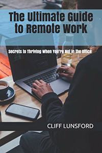 The Ultimate Guide to Remote Work