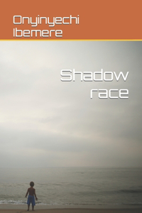 Shadow race