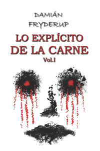 Lo explícito de la carne Vol. 1