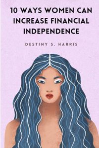 10 Ways Women Can Increase Financial Independence