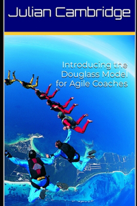 Introducing the Douglass Model for Agile Coaches
