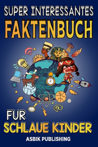 Super Interessanttes Faktenbuch Für Schlaue Kinder