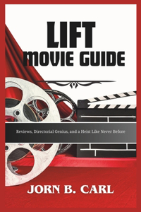 Lift Movie Guide