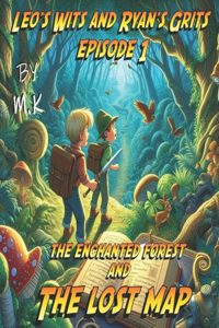 Leo's Wits and Ryan's Grits ( ep1 ) The Enchanted Forest And The Lost Map