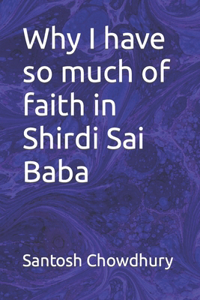 Why I have so much of faith in Shirdi Sai Baba