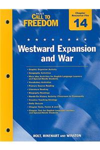 Holt Call to Freedom Chapter 14 Resource File: Westward Expansion and War: With Answer Key