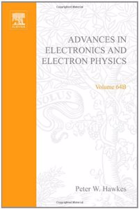 Advances in Electronics and Electron Physics: v. 64B (Advances in Electronics & Electron Physics S.)