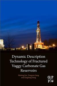 Dynamic Description Technology of Fractured Vuggy Carbonate Gas Reservoirs