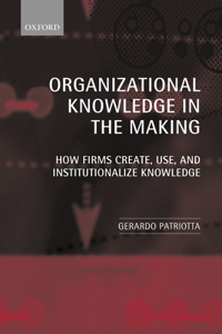 Organizational Knowledge in the Making