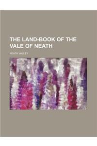 The Land-Book of the Vale of Neath