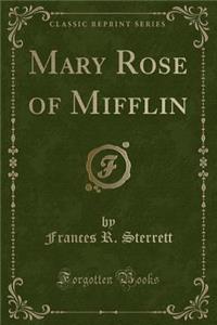 Mary Rose of Mifflin (Classic Reprint)
