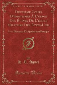 Deuxième Cours d'Idiotismes À l'Usage Des Élèves de l'École Militaire Des États-Unis