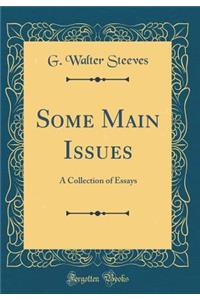 Some Main Issues: A Collection of Essays (Classic Reprint)