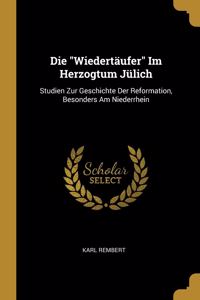 Wiedertäufer Im Herzogtum Jülich