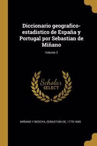 Diccionario geografico-estadistico de España y Portugal por Sebastian de Miñano; Volume 3