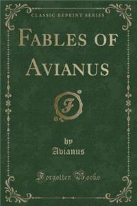 Fables of Avianus (Classic Reprint)