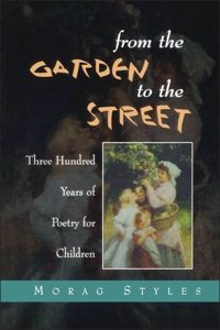 From the Garden to the Street: Three Hundred Years of Poetry for Children (Cassell Education) Hardcover â€“ 1 January 1997