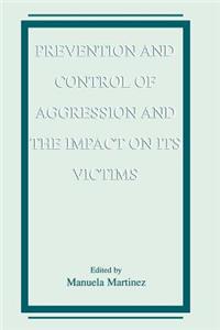 Prevention and Control of Aggression and the Impact on Its Victims