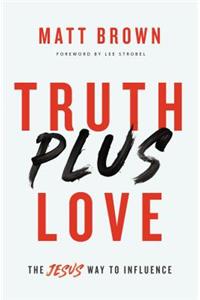 Truth Plus Love