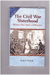 Social Studies 2006 Leveled Reader 6-Pack Grade 5.7c: Civil War Sisterhood: Women Who Made a Difference