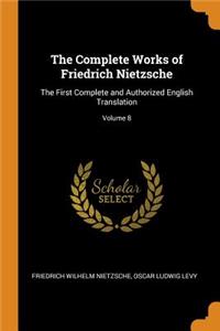 The Complete Works of Friedrich Nietzsche