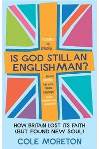 Is God Still An Englishman?