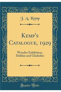 Kemp's Catalogue, 1929: Wonder Exhibition, Dahlias and Gladiolus (Classic Reprint)