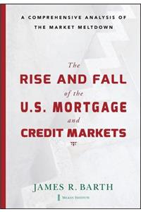 Rise and Fall of the Us Mortgage and Credit Markets