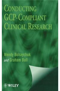 Conducting GCP-Compliant Clinical Res.