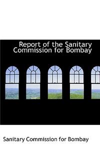 Report of the Sanitary Commission for Bombay