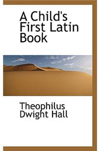 A Child's First Latin Book