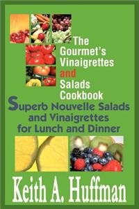 Gourmet's Vinaigrettes and Salads Cookbook