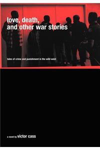 Love, Death, and Other War Stories