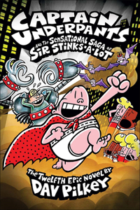 Captain Underpants and the Sensational Saga of Sir Stinks-A-Lot