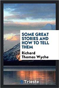 Some Great Stories and How to Tell Them